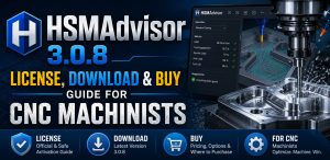 HSMAdvisor 3.0.8 — License, Download & Buy Guide for CNC Machinists