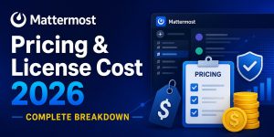 Mattermost Pricing & License Cost 2026 — Complete Guide