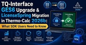 TQ Interface GES6 Upgrade & LicenseSpring Migration in Thermo Calc 2026b What SDK Users Need to Know
